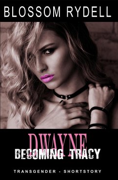 Dwayne - Becoming Tracy (eBook, ePUB) - Rydell, Blossom