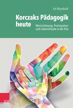 Korczaks Pädagogik heute (eBook, PDF) - Wyrobnik, Irit