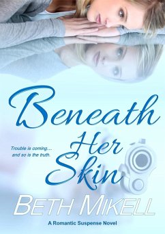 Beneath Her Skin (A Beneath Her Skin Series Novel, #1) (eBook, ePUB) - Mikell, Beth
