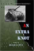 An Extra Knot Part VI (A Different world War II, #6) (eBook, ePUB) An Extra Knot Part VI (A Different world War II, #6) (eBook, ePUB)
