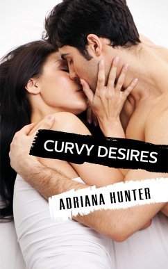 Curvy Desires (eBook, ePUB) - Hunter, Adriana