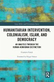 Humanitarian Intervention, Colonialism, Islam and Democracy (eBook, PDF)