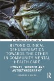 Beyond Clinical Dehumanisation towards the Other in Community Mental Health Care (eBook, ePUB)