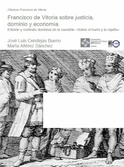 Francisco de Vitoria sobre justicia, dominio y economía (eBook, ePUB) - Cendejas Bueno, José Luis; Alférez Sánchez, María