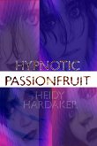 Hypnotic Passionfruit (eBook, ePUB) Hypnotic Passionfruit (eBook, ePUB)