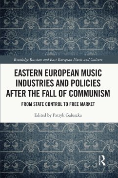 Eastern European Music Industries and Policies after the Fall of Communism (eBook, PDF)