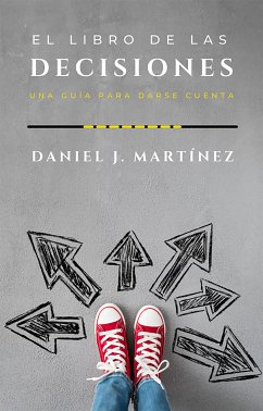 El libro de las decisiones: una guía para darse cuenta (eBook, ePUB) - Martínez, Daniel Jorge