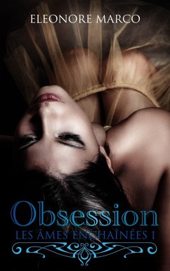 Obsession (Les âmes enchaînées, #1) (eBook, ePUB) - Marco, Eleonore