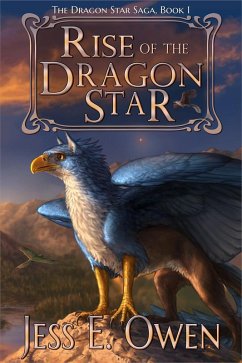 Rise of the Dragon Star (The Dragon Star Saga, #1) (eBook, ePUB) - Owen, Jess E.