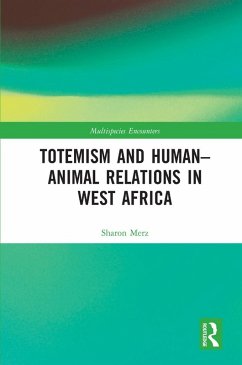 Totemism and Human-Animal Relations in West Africa (eBook, PDF) - Merz, Sharon