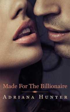 Made For The Billionaire (eBook, ePUB) - Hunter, Adriana