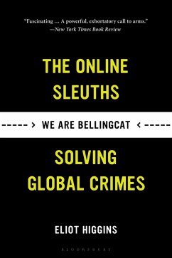 We Are Bellingcat (eBook, ePUB) - Higgins, Eliot