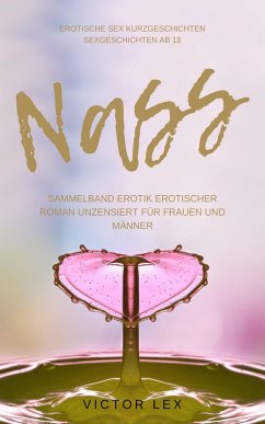 Cover Nass - Erotische Sex Kurzgeschichten (eBook, ePUB)