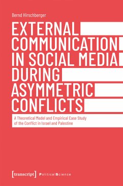External Communication in Social Media During Asymmetric Conflicts (eBook, PDF) - Hirschberger, Bernd