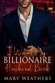 I Want My Billionaire Husband Back: A Billionaire Romance (eBook, ePUB)