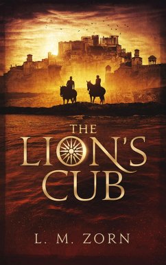 The Lion's Cub (The Philalexandros Chronicles, #1) (eBook, ePUB) - Zorn, L M