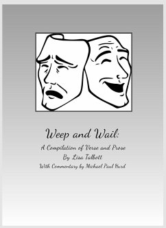 Weep and Wail: A Compilation of Poetry and Prose (eBook, ePUB) - Talbott, Lisa; Hurd, Michael Paul