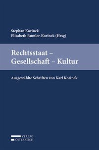 Rechtsstaat - Gesellschaft - Kultur - Korinek, Stephan