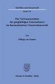 Der Vertrauensschutz des gutgläubigen Unternehmers im harmonisierten Umsatzsteuerrecht.