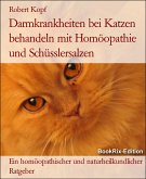 Darmkrankheiten bei Katzen behandeln mit Homöopathie und Schüsslersalzen (eBook, ePUB)