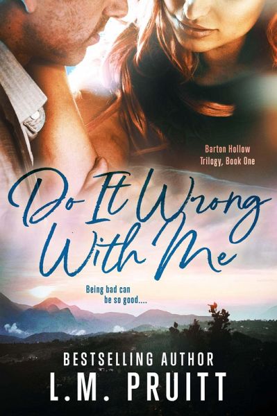 Do It Wrong With Me (Barton Hollow Trilogy) (eBook, ePUB) Do It Wrong With Me (Barton Hollow Trilogy) (eBook, ePUB)
