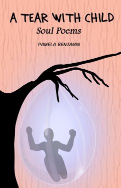 A Tear with Child (eBook, ePUB) - Benjamin, Pamela A Tear with Child (eBook, ePUB) - Benjamin, Pamela