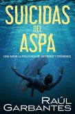 Suicidas del aspa: Una novela policíaca de misterio y crímenes (eBook, ePUB) Suicidas del aspa: Una novela policíaca de misterio y crímenes (eBook, ePUB)