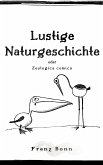 Lustigen Naturgeschichte oder Zoologia comica (eBook, ePUB)