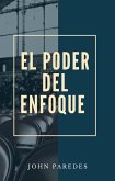El Poder Del Enfoque (eBook, ePUB)