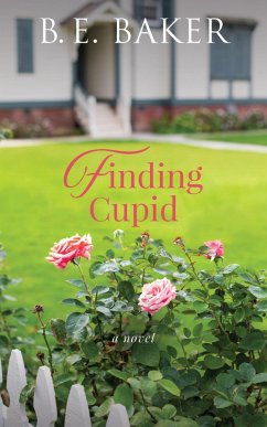 Finding Cupid (The Finding Home Series, #3) (eBook, ePUB) - Baker, B. E.