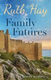 Family Futures (Home Truths, #4) (eBook, ePUB) Family Futures (Home Truths, #4) (eBook, ePUB)