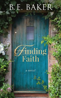 Finding Faith (The Finding Home Series, #2) (eBook, ePUB) - Baker, B. E.