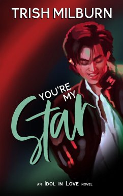 Cover You're My Star: An Idol in Love K-Pop Romance (An Idol in Love Novel, #7) (eBook, ePUB)