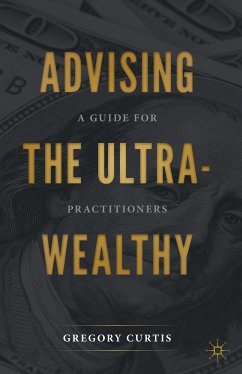 Advising the Ultra-Wealthy (eBook, PDF) - Curtis, Gregory