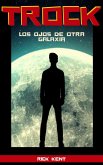 TROCK Los Ojos de Otra Galaxia (eBook, ePUB)