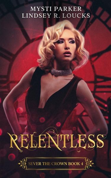 Relentless (Sever the Crown, #4) (eBook, ePUB) Relentless (Sever the Crown, #4) (eBook, ePUB)
