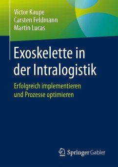 Exoskelette in der Intralogistik (eBook, PDF) - Kaupe, Victor; Feldmann, Carsten; Lucas, Martin
