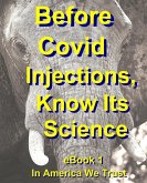 Before Covid Injections, Know Its Science (Citizen-Science Guidebook Series For Covid Injection Decisions, #1) (eBook, ePUB)