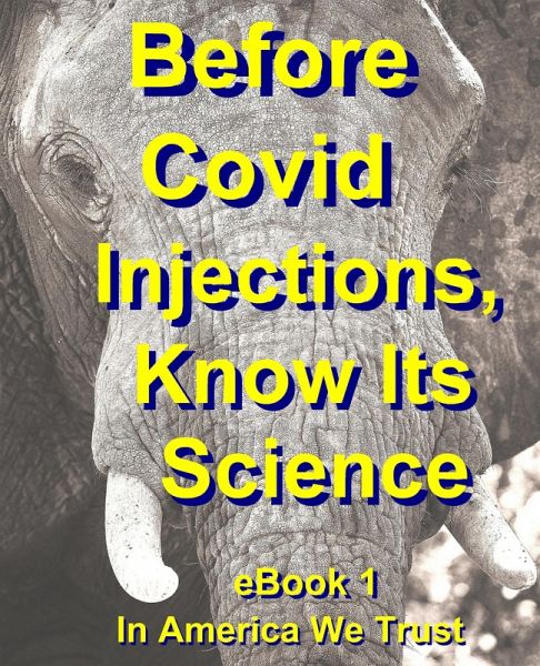 Before Covid Injections, Know Its Science (Citizen-Science Guidebook Series For Covid Injection Decisions, #1) (eBook, ePUB) Before Covid Injections, Know Its Science (Citizen-Science Guidebook Series For Covid Injection Decisions, #1) (eBook, ePUB)