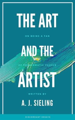 Art and the Artist (Discordant Essays) (eBook, ePUB) - Sieling, A. J.