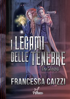 I legami delle tenebre (eBook, ePUB) - Caizzi, Francesca