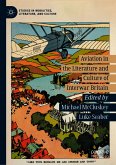 Aviation in the Literature and Culture of Interwar Britain (eBook, PDF)