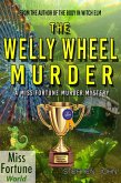 The Welly Wheel Murder (A Miss Fortune Cozy Murder Mystery, #1) (eBook, ePUB)