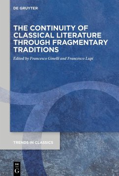 The Continuity of Classical Literature Through Fragmentary Traditions (eBook, ePUB)