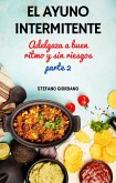 El Ayuno Intermitente Adelgaza a buen Ritmo y sin riesgos Parte 2 (eBook, ePUB)