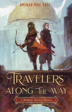 Travelers Along the Way: A Robin Hood Remix (eBook, ePUB) - Safi, Aminah Mae