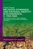 Religious Otherness and National Identity in Scandinavia, c. 1790-1960 (eBook, PDF)