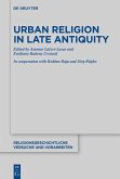 Urban Religion in Late Antiquity (eBook, PDF)