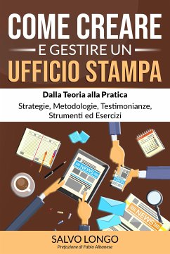 Come Creare e Gestire un Ufficio Stampa (eBook, ePUB) - Longo, Salvo