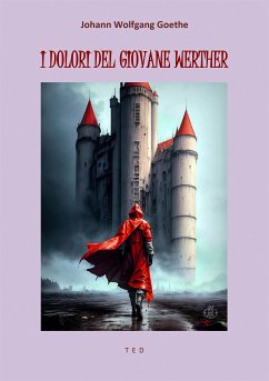 I dolori del giovane Werther (eBook, ePUB) - Wolfgang Goethe, Johann